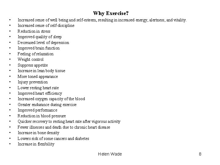 Why Exercise? • • • • • • Increased sense of well being and