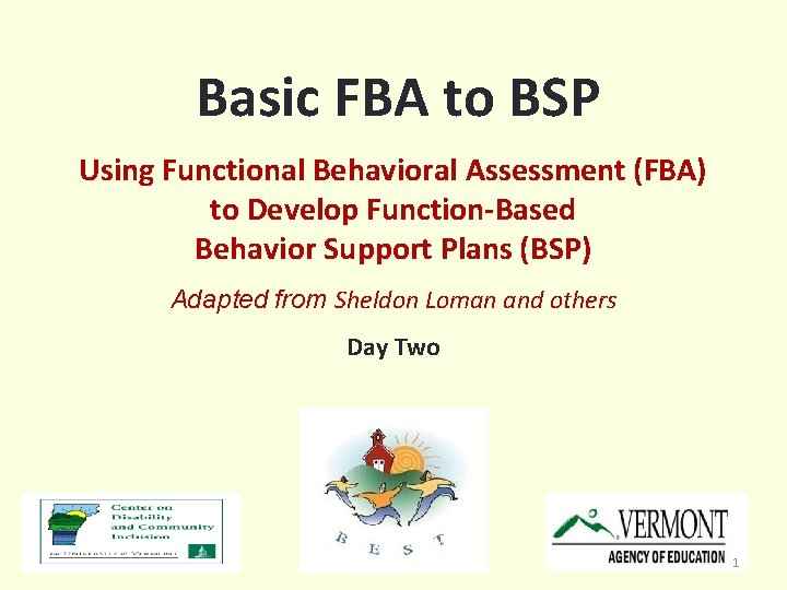  Basic FBA to BSP Using Functional Behavioral Assessment (FBA) to Develop Function-Based Behavior
