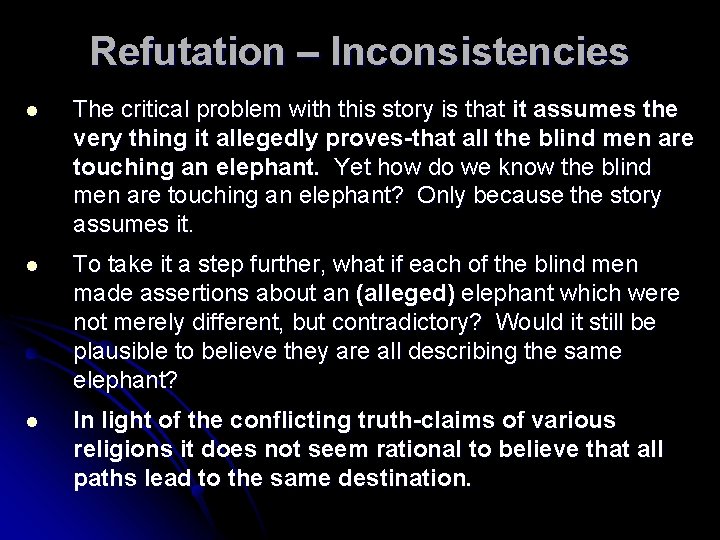 Refutation – Inconsistencies l The critical problem with this story is that it assumes