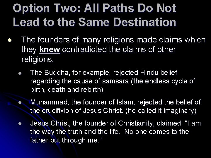 Option Two: All Paths Do Not Lead to the Same Destination l The founders