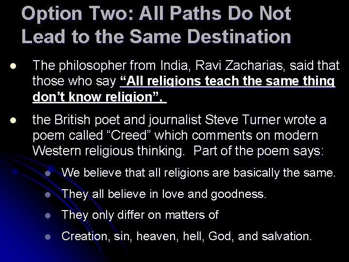 Option Two: All Paths Do Not Lead to the Same Destination l The philosopher