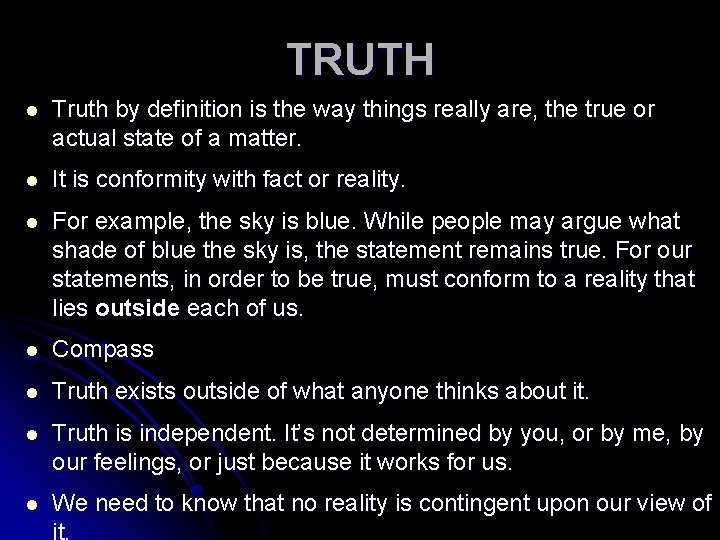 TRUTH l Truth by definition is the way things really are, the true or