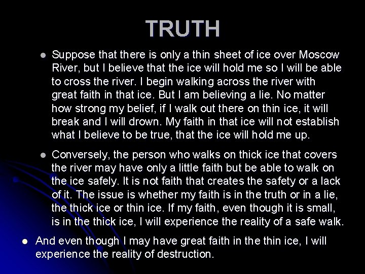 TRUTH l l Suppose that there is only a thin sheet of ice over