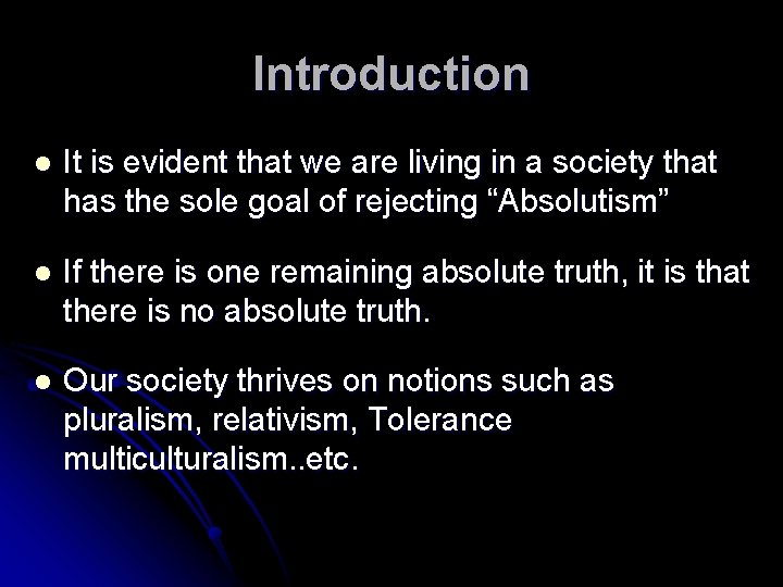 Introduction l It is evident that we are living in a society that has