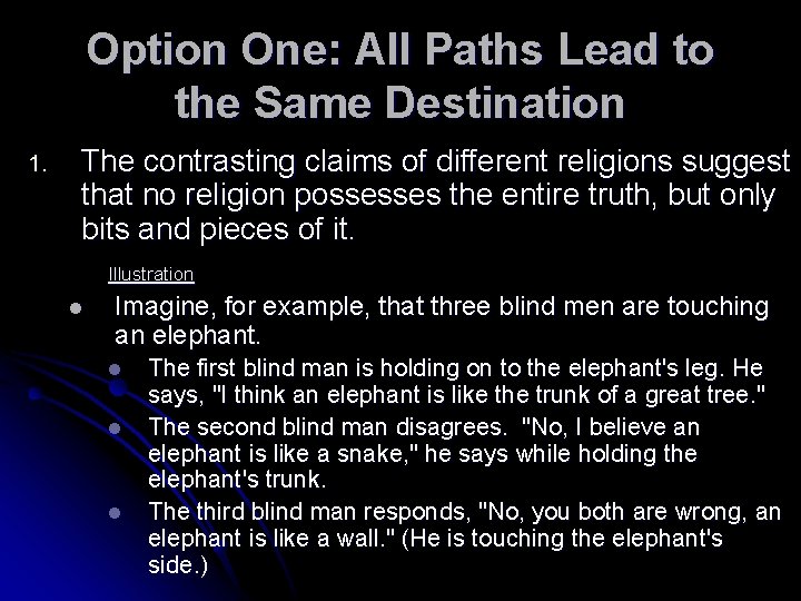 Option One: All Paths Lead to the Same Destination 1. The contrasting claims of