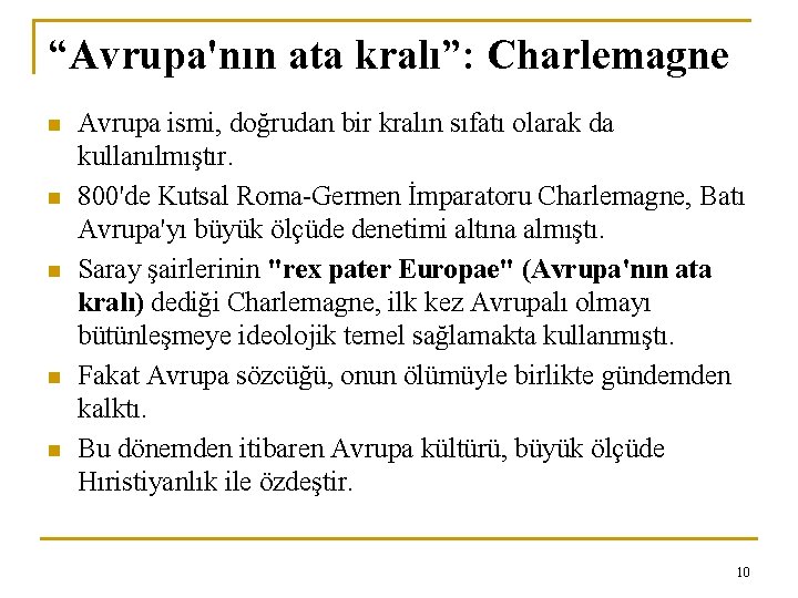 “Avrupa'nın ata kralı”: Charlemagne n n n Avrupa ismi, doğrudan bir kralın sıfatı olarak