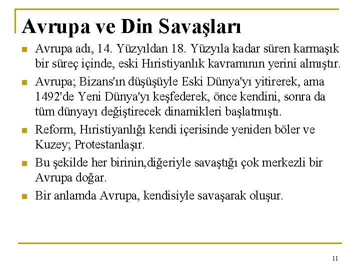 Avrupa ve Din Savaşları n n n Avrupa adı, 14. Yüzyıldan 18. Yüzyıla kadar