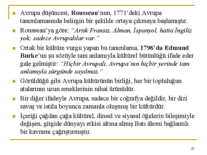 n n n Avrupa düşüncesi, Rousseau’nun, 1771’deki Avrupa tanımlamasında belirgin bir şekilde ortaya çıkmaya