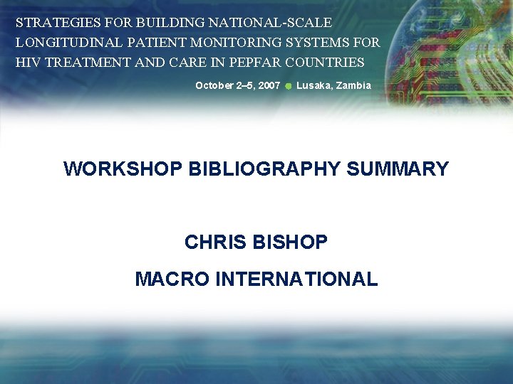 STRATEGIES FOR BUILDING NATIONAL-SCALE LONGITUDINAL PATIENT MONITORING SYSTEMS FOR HIV TREATMENT AND CARE IN