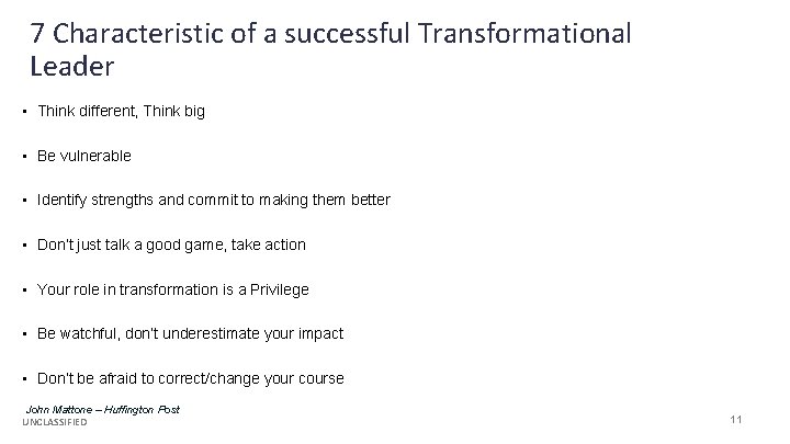 7 Characteristic of a successful Transformational Leader • Think different, Think big • Be
