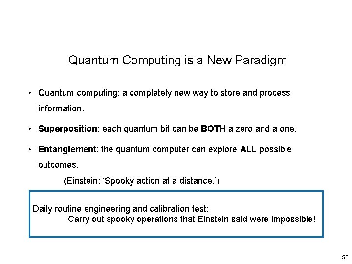 Quantum Computing is a New Paradigm • Quantum computing: a completely new way to