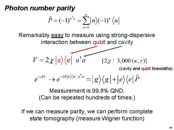 Photon number parity Remarkably easy to measure using strong-dispersive interaction between qubit and cavity