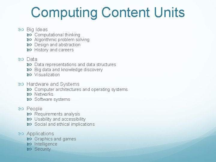 Computing Content Units Big Ideas Computational thinking Algorithmic problem solving Design and abstraction History