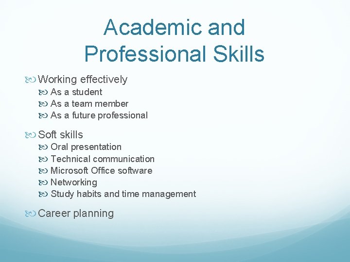 Academic and Professional Skills Working effectively As a student As a team member As