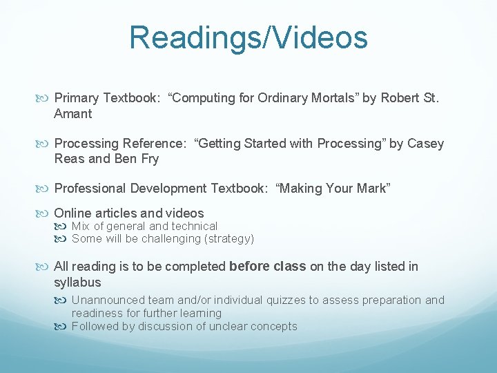 Readings/Videos Primary Textbook: “Computing for Ordinary Mortals” by Robert St. Amant Processing Reference: “Getting