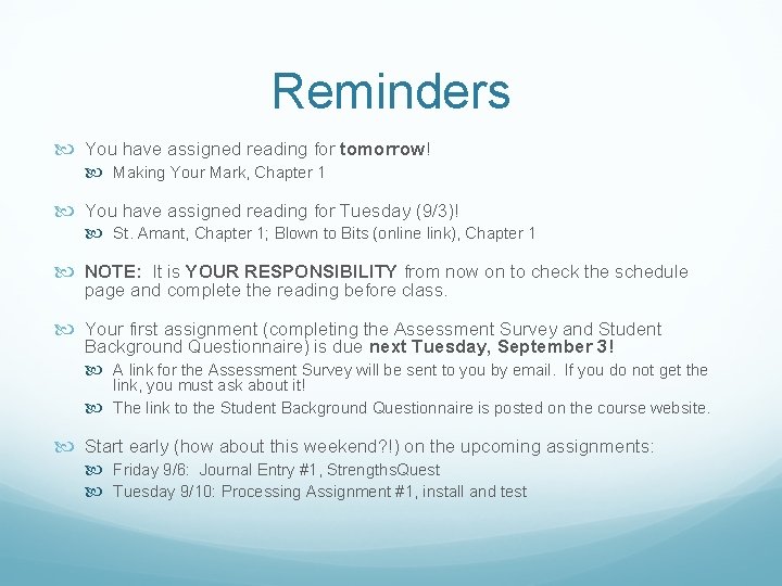 Reminders You have assigned reading for tomorrow! Making Your Mark, Chapter 1 You have