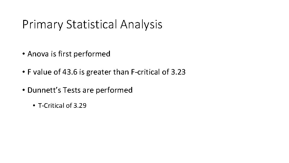 Primary Statistical Analysis • Anova is first performed • F value of 43. 6