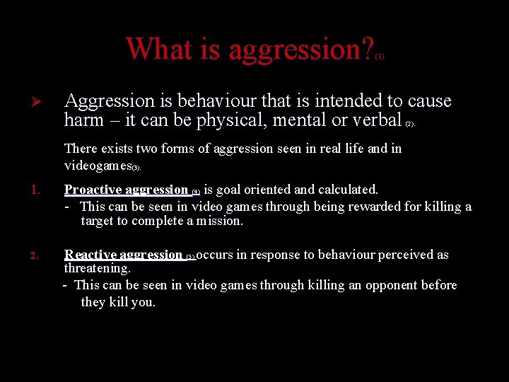 What is aggression? (1) Ø Aggression is behaviour that is intended to cause harm What is aggression? (1) Ø Aggression is behaviour that is intended to cause harm