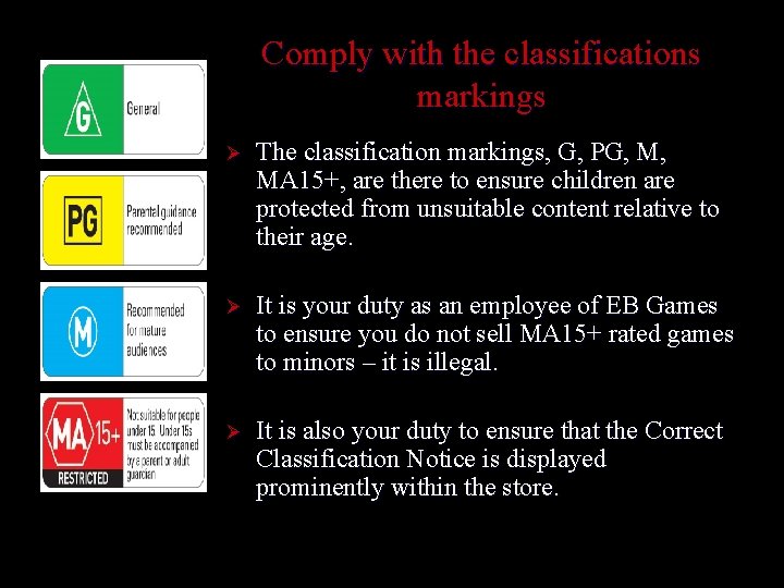 Comply with the classifications markings Ø The classification markings, G, PG, M, MA 15+, Comply with the classifications markings Ø The classification markings, G, PG, M, MA 15+,