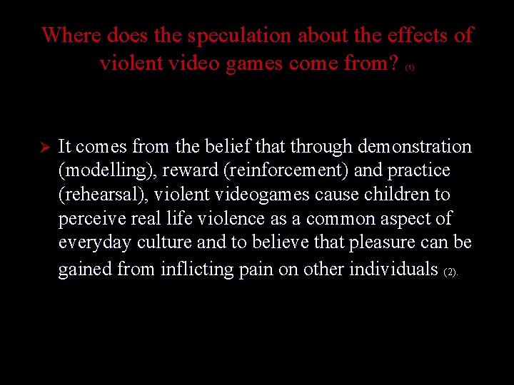 Where does the speculation about the effects of violent video games come from? (1) Where does the speculation about the effects of violent video games come from? (1)
