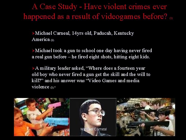 A Case Study - Have violent crimes ever happened as a result of videogames A Case Study - Have violent crimes ever happened as a result of videogames
