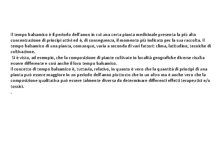 Il tempo balsamico è il periodo dell'anno in cui una certa pianta medicinale presenta
