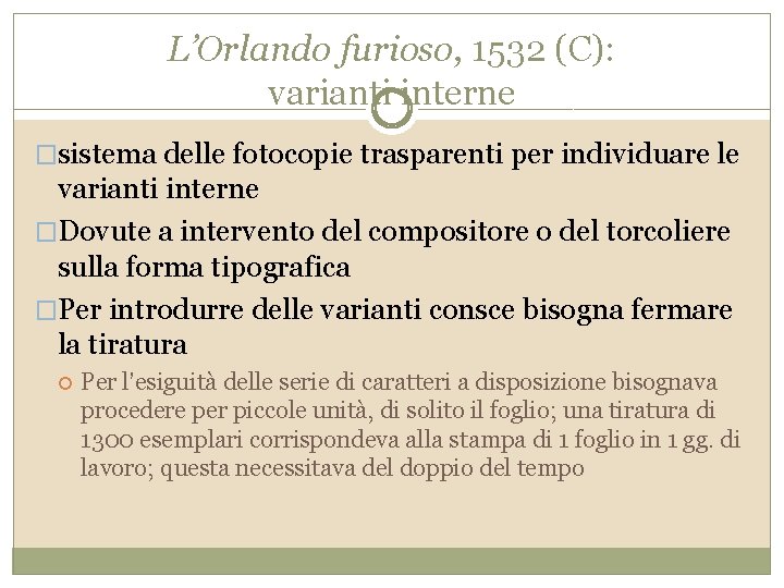 L’Orlando furioso, 1532 (C): varianti interne �sistema delle fotocopie trasparenti per individuare le varianti