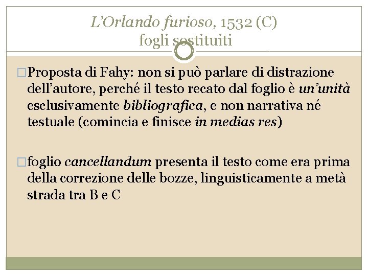 L’Orlando furioso, 1532 (C) fogli sostituiti �Proposta di Fahy: non si può parlare di
