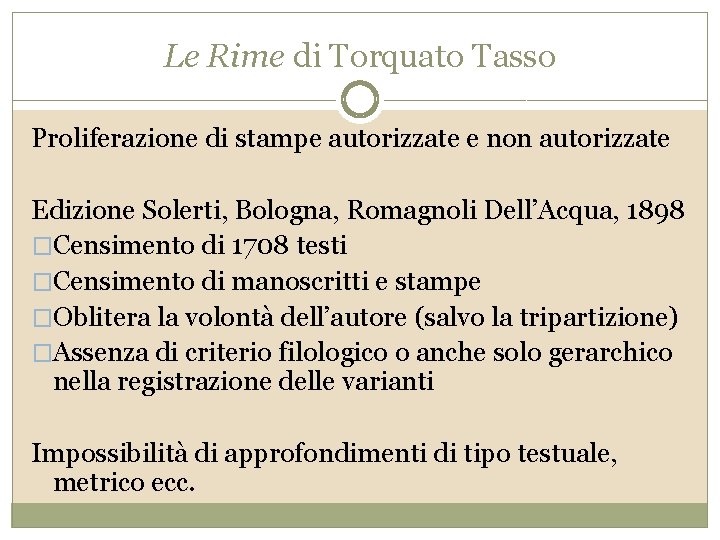 Le Rime di Torquato Tasso Proliferazione di stampe autorizzate e non autorizzate Edizione Solerti,