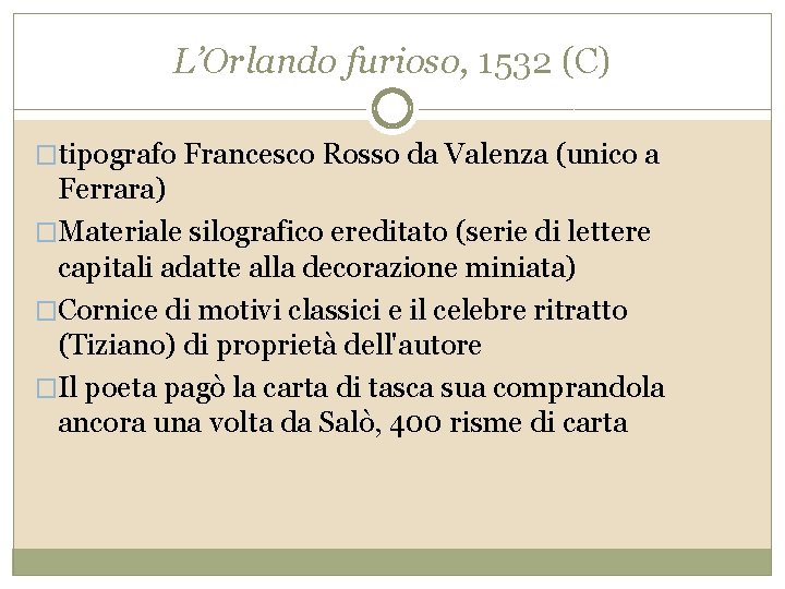 L’Orlando furioso, 1532 (C) �tipografo Francesco Rosso da Valenza (unico a Ferrara) �Materiale silografico