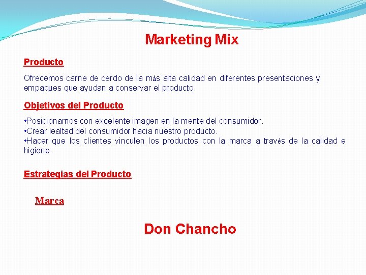 Marketing Mix Producto Ofrecemos carne de cerdo de la más alta calidad en diferentes