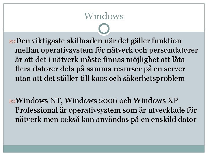 Windows Den viktigaste skillnaden när det gäller funktion mellan operativsystem för nätverk och persondatorer
