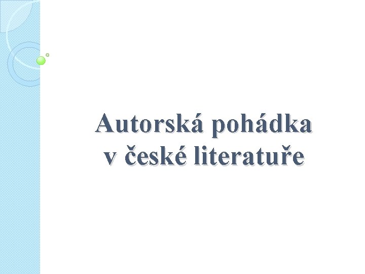 Autorská pohádka v české literatuře Autorská pohádka v české literatuře