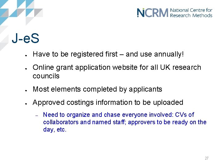 J-e. S ● ● Have to be registered first – and use annually! Online