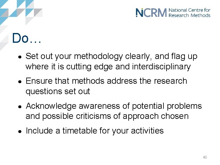 Do… ● Set out your methodology clearly, and flag up where it is cutting