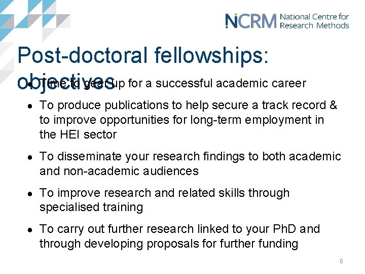 Post-doctoral fellowships: ● Time to gear up for a successful academic career objectives ●
