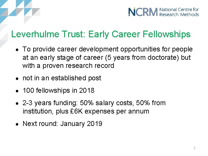 Leverhulme Trust: Early Career Fellowships ● To provide career development opportunities for people at