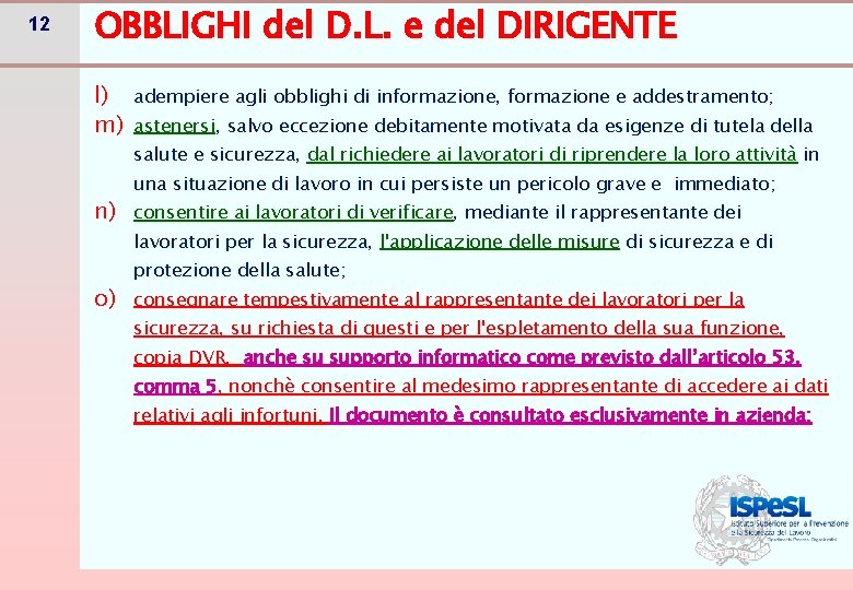 12 OBBLIGHI del D. L. e del DIRIGENTE l) adempiere agli obblighi di informazione,