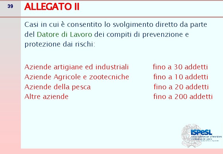 39 ALLEGATO II Casi in cui è consentito lo svolgimento diretto da parte del