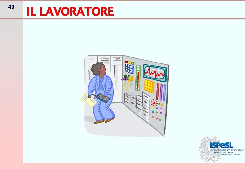 43 IL LAVORATORE 43 IL LAVORATORE