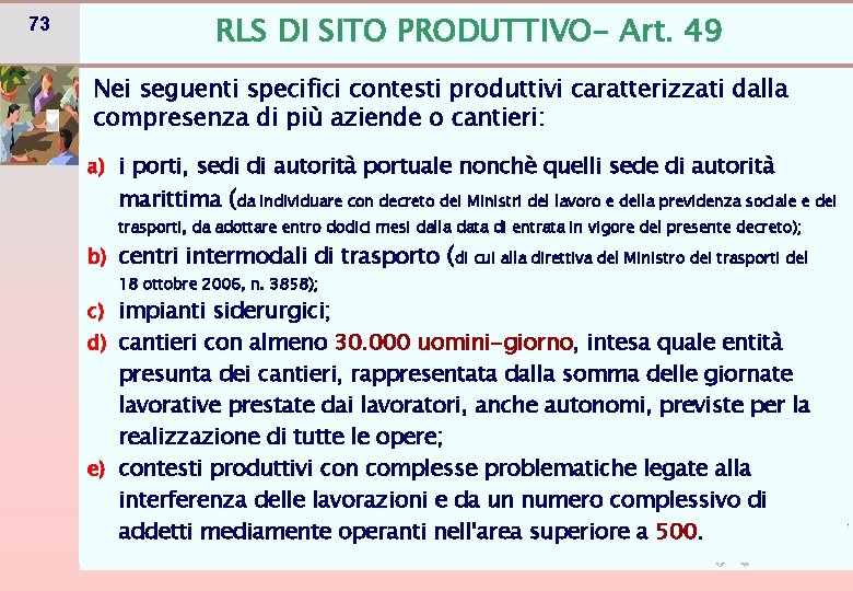 73 RLS DI SITO PRODUTTIVO- Art. 49 Nei seguenti specifici contesti produttivi caratterizzati dalla