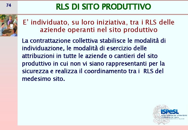 74 RLS DI SITO PRODUTTIVO E’ individuato, su loro iniziativa, tra i RLS delle