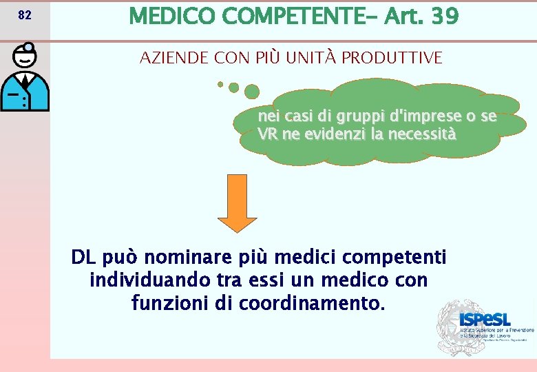 82 MEDICO COMPETENTE- Art. 39 AZIENDE CON PIÙ UNITÀ PRODUTTIVE nei casi di gruppi