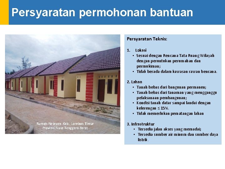 Persyaratan permohonan bantuan Persyaratan Teknis: 1. Lokasi • Sesuai dengan Rencana Tata Ruang Wilayah