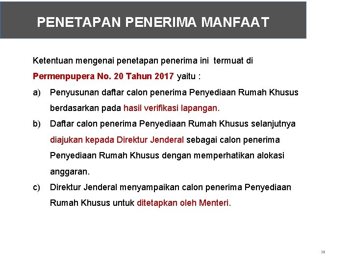 PENETAPAN PENERIMA MANFAAT Ketentuan mengenai penetapan penerima ini termuat di Permenpupera No. 20 Tahun