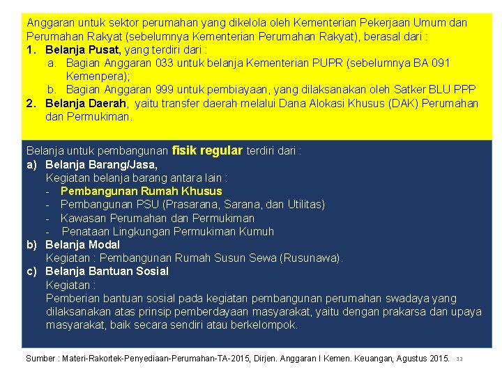 Anggaran untuk sektor perumahan yang dikelola oleh Kementerian Pekerjaan Umum dan Perumahan Rakyat (sebelumnya