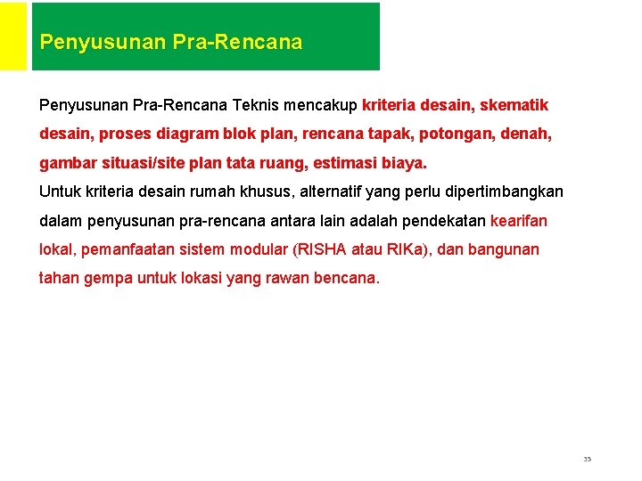 Penyusunan Pra-Rencana Teknis mencakup kriteria desain, skematik desain, proses diagram blok plan, rencana tapak,