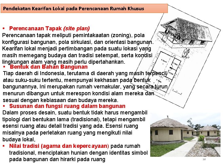 Pendekatan Kearifan Lokal pada Perencanaan Rumah Khusus § Perencanaan Tapak (site plan) Perencanaan tapak