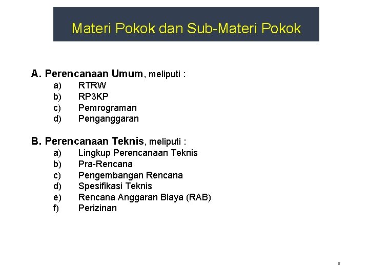 Materi Pokok dan Sub-Materi Pokok A. Perencanaan Umum, meliputi : a) b) c) d)