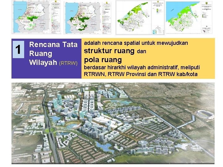 1 Rencana Tata adalah rencana spatial untuk mewujudkan struktur ruang dan Ruang Wilayah (RTRW)